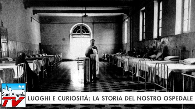 Luoghi e Curiosità: la storia del nostro Ospedale